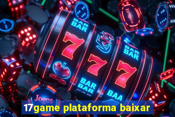 17game plataforma baixar